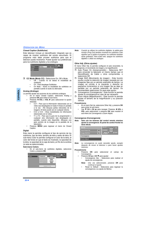 Page 6426 z
OPERACION DEL MENU
ESPAÑOL
Closed Caption (Subtítulos)
Este televisor incluye un decodificador integrado que es
capaz de mostrar subtítulos del sonido escuchado. El
programa visto debe proveer subtítulos para que el
televisor pueda mostrarlos. Puede ajustar sus preferencias
para los subtítulos digitales y los análogos.
ˆCC Mode (Modo CC) - Seleccione On, Off o Mute.
• Off - Cuando no se desea le modalidad de
subtitulos.
• On - Para desplegar Subtitulos.
• On Mute - Active la modalidad de subtitulos...