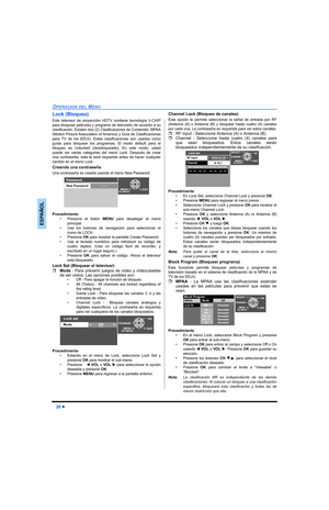 Page 6628 z
OPERACION DEL MENU
ESPAÑOL
Lock (Bloqueo)
Este televisor de proyección HDTV contiene tecnología V-CHIP
para bloquear peliculas y programs de televisión de acuerdo a su
clasificación. Existen dos (2) Clasificaciones de Contenido: MPAA
(Motion Picture Association of America) y Guía de Clasificaciones
para TV de los EEUU. Estas clasificaciones son usadas como
guías para bloquear los programas. El modo default para el
bloqueo es Unlocked (desbloqueado). En este modo, usted
puede ver varias categorias...