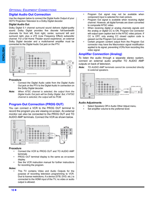 Page 1210 z
OPTIONAL EQUIPMENT CONNECTIONS
ENGLISH
Digital Audio Out Connection
Use the diagram below to connect the Digital Audio Output of your
HDTV Projection Television to a Dolby Digital decoder.
Digital Audio Out
Dolby Digital 5.1 channel surround sound delivers digital-quality
sound. Dolby Digital provides five discrete full-bandwidth
channels for front left, front right, center, surround left and
surround right, plus a LFE (Low Frequency Effect) subwoofer
channel. For a full Home Theater sound...