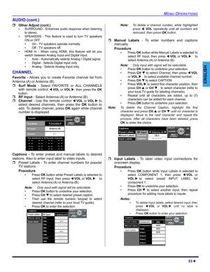 Page 25MENU OPERATIONS
23 z
ENGLISH
AUDIO (cont.)
ˆOther Adjust (cont.)
• SURROUND - Enhances audio response when listening
to stereo.
• SPEAKERS - This feature is used to turn TV speakers
ON or OFF.
• On - TV speakers operate normally.
• Off - TV speakers off. 
• HDMI In - When using HDMI, this feature will let you
switch between Analog Input and Digital Input.
• Auto - Automatically selects Analog / Digital signal.
• Digital - Selects Digital Input only.
• Analog - Selects Analog Input only.
CHANNEL
Favorite...