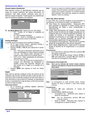 Page 6828 z
OPERACION DEL MENU
ESPAÑOL
Closed Caption (Subtítulos)
Este televisor incluye un decodificador integrado que es
capaz de mostrar subtítulos del sonido escuchado. El
programa visto debe proveer subtítulos para que el
televisor pueda mostrarlos. Puede ajustar sus preferencias
para los subtítulos digitales y los análogos.
ˆCC Mode (Modo CC) - Seleccione On, Off o Mute.
• Off - Cuando no se desea le modalidad de
subtitulos.
• On - Para desplegar Subtitulos.
• On Mute - Active la modalidad de subtitulos...