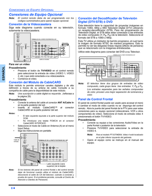 Page 488 z
CONEXIONES DE EQUIPO OPCIONAL
ESPAÑOL
Conexiones de Equipo Opcional
Nota:El control remoto debe de ser programando con los
codigos suministrados para operar equipo opcional.
Conexión de la Videocasetera 
Siga este diagrama cuando conecte en su televisión,
solamente la videocasetera.  
Para ver un vídeo
Procedimiento
• Presione el botón de TV/VIDEO en el control remoto
para seleccionar la entrada de vídeo (VIDEO 1, VIDEO
2, etc.) que está conectada a su videocasetera.
• Comience el vídeo.
Conexión del...