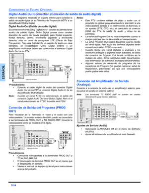 Page 5010 z
CONEXIONES DE EQUIPO OPCIONAL
ESPAÑOL
Digital Audio Out Connection (Conexión de salida de audio digital)
Utilice el diagrama mostrado en la parte inferior para conectar la
salida de audio digital de su Televisor de Proyección HDTV a un
decodificador Dolby Digital.
Digital Audio Out (Salida de audio digital)
El sonido envolvente Dolby Digital de 5.1 canales le permite tener
sonido de calidad digital. Dolby Digital provee cinco canales
discretos de ancho de banda completo para frontal izquierdo,...