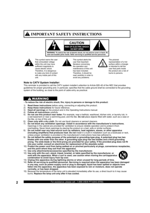 Page 22For assistance, please call : 1-888-VIEW PTV(843-9788)
1) Read these instructions before using, connecting or adjusting this product.
2) Keep these instructions for future reference.
3) Heed all warnings on the product and in this Operating Instructions manual.
4) Follow all instructions carefully.
5)  Do not use this product near water. For example, near a bathtub, washbowl, kitchen sink, or laundry tub, in 
a wet basement or near a swimming pool, and the like. Do not place objects ﬁ 
lled with water,...