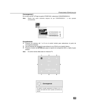 Page 4519
FUNCIONES ESPECIALES
Convergencia 2
En el menu de SET UP bajo la opción OTHER ADJ. seleccione CONVERGENCIA 2. 
Nota:Realice este ajuste solamente después de que CONVERGENCIA 1 a sido ajustada
correctamente.
  
 
Procedimiento
rPresione los botones del 1 al 9 en el control remoto para seleccionar el punto de
convergencia deseado.
rUse los botones de navegación para alinear la cruz ROJA con el patrón blanco.
rPresione el botón de ACTION para pasar al ajuste de covergencia AZUL y repita el paso
anterior....