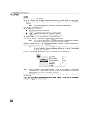 Page 4822
FUNCIONES ESPECIALES
BLOQUEO
MODO
Para usar las opciones de BLOQUEO:
rELIJA CODIGO - Use el teclado numérico para introducir un código secreto de cuatro dígitos.
Después de introducir su código por primera vez, el mensaje en pantalla cambia a CAMBIAR
CODIGO.
Nota:Use un código que sea fácil de recordar y escríbalo en un lugar seguro.
En el submenú de MODO seleccione:
rBLOQUEO para seleccionar:
lNO - Para apagar la función de bloqueo.lTODOS-  Para bloquear todos los canales y entradas de vídeo.
lCANAL...