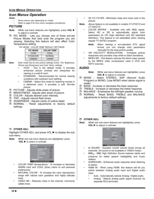 Page 1210z
ICON MENUS OPERATION
ENGLISH
Icon Menus Operation
Notes:
• Some menus vary depending on model.
• Refer to page 9 for Icon menu navigation procedures.
PICTURE
Note:While sub-menu features are highlighted, press VOLX
to adjust or activate. 
ˆPIC MODE - Lets you choose one of three pre-set
Picture Modes that best suits the program you are
viewing. Selecting this feature will also affect Color
Temperature setting.
PIC MODE - COLOR TEMP DEFAULT SETTINGS
Note:Each mode has its own picture settings (Color,...