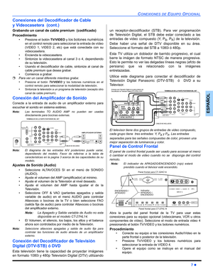 Page 33CONEXIONES DE EQUIPO OPCIONAL
7 z
ESPAÑOL
Conexiones del Decodificador de Cable 
y Videocasetera  (cont.)
Grabando un canal de cable premium  (codificado)
Procedimiento
• Presione el botón TV/VIDEO y los botones numéricos
en el control remoto para seleccionar la entrada de vídeo
(VIDEO 1, VIDEO 2, etc) que está conectada con su
videocasetera.
• Encienda la videocasetera.
• Sintonize la videocasetera al canal 3 o 4, dependiendo
de su televisión.
• Usando el decodificador de cable, sintonize al canal de...