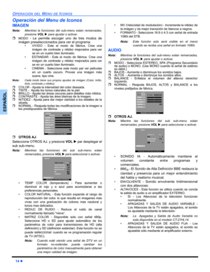 Page 4014 z
OPERACIÓN DEL MENU DE ICONOS
ESPAÑOL
Operación del Menu de Iconos
IMAGEN
Nota:Mientras la funciones del sub-menu estan remarcadas,
presione VOL X para ajustar o activar. 
ˆMODO - Le permite escoger uno de tres modos de
imágen preseleccionados para ver el programa.
• VIVIDO - Este el modo de fábrica. Crea una
imágen de contraste y nitidez mejorados para ver
se en un cuarto bien iluminado. 
• ESTANDAR - Este el modo de fábrica. Crea una
imágen de contraste y nitidez mejorados para ver
se en un cuarto...