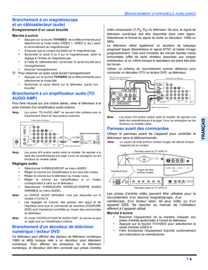 Page 57BRANCHEMENT D’APPAREILS AUXILIAIRES
7 z
FRANÇAIS
Branchement à un magnétoscope 
et un câblosélecteur (suite)
Enregistrement d’un canal brouillé 
Marche à suivre
•Appuyer sur la touche TV/VIDEO  de la télécommande pour
sélectionner le mode vidéo (VIDÉO 1, VIDÉO 2, etc.) selon
le raccordement au magnétoscope. 
•S’assurer que le contact est établi sur le magnétoscope.
•Syntoniser le canal 3 ou 4 sur le magnétoscope, selon le
réglage à l’arrière du magnétoscope.
•À l’aide du câblosélecteur, syntoniser le...