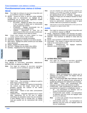 Page 6414 z
FONCTIONNEMENT AVEC MENUS À ICÔNES
FRANÇAIS
Fonctionnement avec menus à icônes
IMAGE
Nota:Pour régler les rubriques du sous-menu lorsqu’elles sont
en surbrillance, appuyer sur VOL X. 
ˆMODE - Permet de choisir un des trois modes préréglés
d’image selon le visionnement
. Le réglage de la
température de la couleur sera également modifié
lorsque cette fonction est activée.
• ÉCLATANT - Réglage par défaut. Pour une image
à haut contraste et netteté pour le visionnement
dans une pièce bien éclairée. 
•...