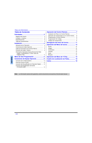 Page 222 lTABLA DE CONTENIDOESPAÑOLTabla de Contenido
Felicidades.......................................................3
Registro del Usuario....................................................   3
Cuidado y Limpieza.....................................................   3
Especificaciones.........................................................   3
Tabla de Características.............................................   3
Instalación........................................................4
Ubicación de la...
