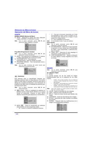 Page 3212 lOPERACIÓN DEL MENÚ DE ICONOSESPAÑOLOperación del Menú de Iconos
AJUSTE
IDIOMA/LANGUE (Idiomas del Menú)
rMODO - Seleccione el idioma del menú ENGLISH
(Inglés), ESPAÑOL ó FRANCAIS (Francés).
Nota:Con la opción remarcada, oprima VOL u para
seleccionar Ingles, EspañoL o Francés. 
Prog CNLS (Programación Canales)
Nota:Con la opción remarcada, oprima VOL u para
seleccionar o activar las opciones
rMODO - Para seleccionar la modalidad de TV (antena)
o CABLE dependiendo de la fuente de la señal.
rPROGRAMA...
