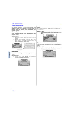 Page 444 lAUTO-RÉGLAGE INITIALFRANÇAISAuto-réglage initial
Pour faciliter l’utilisation, un menu d’auto-réglage initial
apparaît à l’écran lors de la mise en marche initiale de
l’appareil. Selon les besoins, suivre les directives pour
régler les fonctions.
Géomagnétique
Ajusta l’inclinaision due au champ géomagnétique dans
certaines régions.
Marche à suivre
•Appuyer sul la touche  VOL upour afficher la menu de
réglage.
•Appuyer sur les touches tVOL ou VOLupour
ajuster la barre de réglage d’inclinaison jusqu’à...