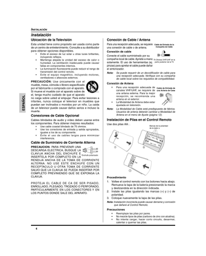 Page 264
ESPAÑOL
Instalación
INSTALACIÓN
Ubicación de la Televisión
Esta unidad tiene como propósito ser usada como parte
de un centro de entretenimiento. Consulte a su distribuidor
para obtener opciones disponibles.
•Evite el exceso de luz solar u otras luces brillantes,
incluyendo reflejos.
•Mantenga alejada la unidad del exceso de calor o
humedad. La ventilación inadecuada puede causar
fallas en componentes internos.
•La iluminación fluorescente puede reducir el rango de
transmisión del control remoto....