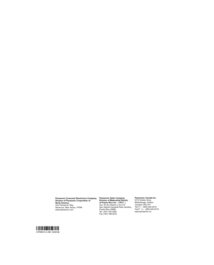 Page 68Panasonic Sales Company, 
Division of Matsushita Electric
of Puerto Rico Inc.  ( PS C ) 
Ave. 65 de Infanter a, Km 9.5 
San Gabriel Industrial Park Carolina, 
Puerto Rico 00985 
Tel. (787) 750-4300
Fax (787) 768-2910Panasonic Canada Inc.
5770 Ambler Drive
Mississauga, Ontario
Canada L4W 2T3
Tel./T l .: (905) 624-5010
Fax/T l c.:  (905) 624-9714
www.panasonic.ca Panasonic Consumer Electronics Company,
Division of Panasonic Corporation of
One Panasonic Way
Secaucus, New Jersey  07094
www.panasonic.com...