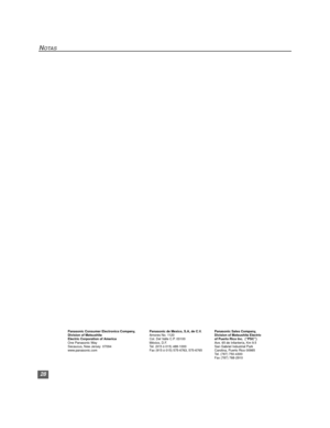 Page 5828
NOTAS
Panasonic Consumer Electronics Company,
Division of Matsushita
Electric Corporation of America
One Panasonic Way
Secaucus, New Jersey  07094
www.panasonic.com
(800) 222-4213  Panasonic de Mexico, S.A, de C.V.
Amores No. 1120
Col. Del Valle C.P. 03100
México, D.F.
Tel. (915 ó 015) 488-1000
Fax (915 ó 015) 575-6763, 575-6765Panasonic Sales Company, 
Division of Matsushita Electric
of Puerto Rico Inc.  (“PSC”) 
Ave. 65 de Infantería, Km 9.5 
San Gabriel Industrial Park 
Carolina, Puerto Rico 00985...