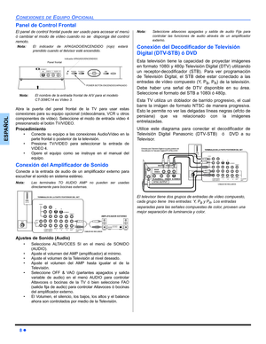 Page 408 z
CONEXIONES DE EQUIPO OPCIONAL
ESPAÑOL
Panel de Control Frontal
El panel de control frontal puede ser usado para accesar el menú
ó cambiar el modo de vídeo cuando no se  disponga del control
remoto.
    
Abra la puerta del panel frontal de la TV para usar estas
conexiones para su equipo opcional (videocámara, VCR u otros
componentes de vídeo). Seleccione el modo de entrada video 4
presionanado el botón TV/VIDEO.
Procedimiento
• Conecte su equipo a las conexiones Audio/Vídeo en la
parte frontal o...