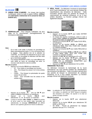 Page 83FONCTIONNEMENT AVEC MENUS À ICÔNES
21 z
FRANÇAIS
BLOCAGE 
ˆCRÉER CODE D’ABORD - Au moyen des touches
numériques, entrer le code à quatre chiffres. (Utiliser
un code facile à mémoriser et le conserver dans un
endroit sûr.)   
ˆVERROUILLER - Pour bloquer lutilisation de jeux
vidéo et le visionnement denregistrements et
d’émissions télévisées.  
Nota:
• Si le code a été oublié, la fonction de verrouillage se
libère automatiquement après 12, 24 ou 48 heures selon
le réglage.  Faire attention lors de la...