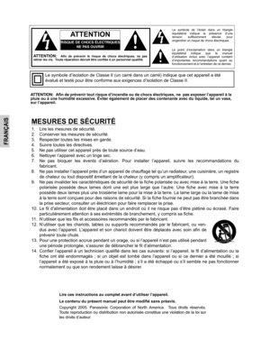 Page 30FRANÇAIS
Le point d’exclamation dans un triangle
équilatéral indique que le manuel
d’utilisation inclus avec l’appareil contient
d’importantes recommandations quant au
fonctionnement et à l’entretien de ce dernier. Le symbole de l’éclair dans un triangle
équilatéral indique la présence d’une
tension suffisamment élevée pour
engendrer un risque de chocs électriques.
RISQUE DE CHOCS ÉLECTRIQUES
NE PAS OUVRIR
AT T E N T I O N
ATTENTION: Afin de prévenir tout risque d’incendie ou de chocs électriques, ne...