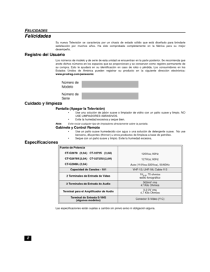 Page 222
FELICIDADES
Felicidades
Su nueva Televisión se caracteriza por un chasis de estado sólido que está diseñado para brindarle
satisfacción por muchos años. Ha sido comprobada completamente en la fábrica para su mejor
desempeño.
Registro del Usuario
Los números de modelo y de serie de esta unidad se encuentran en la parte posterior. Se recomienda que
anote dichos números en los espacios que se proporcionan y se conserven como registro permanente de
su compra. Esto le ayudará en su identificación en caso de...