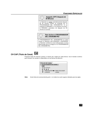 Page 3515
FUNCIONES ESPECIALES
CH CAP (Título de Canal)  
Programe hasta 30 emisoras usando un máximo de 4 siglas por cada emisora. Use el teclado numérico
para introducir los canales no disponibles con las flechas de selección.
Nota:Anule títulos de canal poniendo guión (-) en todos los cuatro lugares indicados para las siglas.
  Apagado (OFF) Después de 
90 Minutos
La Televisión se apaga automáticamente después
de 90 minutos cuando se enciende por el
PROGRAMADOR DEL CRONOMETRO. Si se
programa el APAGADO o si...