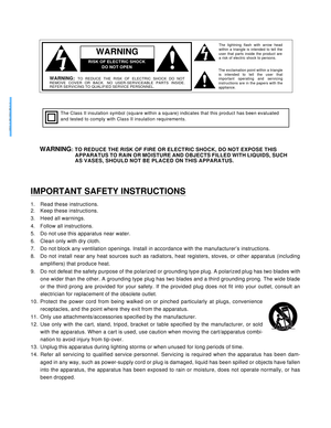 Page 2ENGLISHWARNING: TO REDUCE THE RISK OF ELECTRIC SHOCK DO NOT
REMOVE COVER OR BACK. NO USER-SERVICEABLE PARTS INSIDE.
REFER SERVICING TO QUALIFIED SERVICE PERSONNEL.The exclamation point within a triangle
is intended to tell the user that
important operating and servicing
instructions are in the papers with the
appliance.The lightning flash with arrow head
within a triangle is intended to tell the
user that parts inside the product are
a risk of electric shock to persons.RISK OF ELECTRIC SHOCK
DO NOT OPEN...