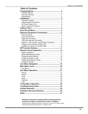 Page 3TABLE OF CONTENTS
1 l
Table of Contents
Congratulations ......................................................... 2
Customer Record ...................................................................... 2
Care and Cleaning..................................................................... 2
Specifications ............................................................................ 2
Installation.................................................................. 3
Television Location...