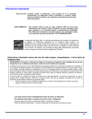 Page 21INFORMACIÓN IMPORTANTE
1 z
ESPAÑOL
Información Importante
Cualquier cambio o modificación a este receptor de TV no aprobado
expresamente por Matsushita Electric Corporation of America podría
provocar interferencia dañina, que nulificaría la autoridad del usuario para
operar este equipo. Aviso de la FCC:
AVISO AMBIENTAL: Este producto utiliza un tubo de rayos catódicos (TRC) así como otros
componentes que contienen plomo. El desecho de estos materiales puede
estar regulado en su comunidad debido a...