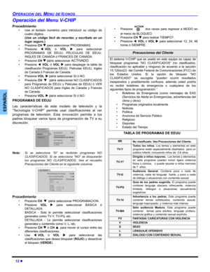 Page 3212 z
OPERACION DEL MENU DE ICONOS
ESPAÑOL
Operación del Menu V-CHIP
Procedimiento
• Use el teclado numérico para introducir su código de
cuatro dígitos. 
(Use un código fácil de recordar, y escríbalo en un
lugar seguro.)
• Presione CH T para seleccionar PROGRAMAS.
• Presione WVOL ó VOL X para seleccionar
PROGRAMAS DE EEUU, PELICULAS DE EEUU,
INGLES DE CANADA ó FRANCES DE CANADA.
• Presione CH T 
para seleccionar ACTIVADO.
• Presione WVOLó VOLX para desplegar la tabla de
clasificación Programas EEUU,...