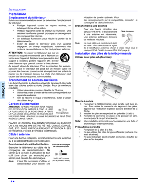 Page 424 z
INSTALLATION
FRANÇAIS
Installation
Emplacement du téléviseurSuivre ces recommandations avant de déterminer l’emplacement
du téléviseur.
• Protéger l’appareil contre les rayons solaires, un
éclairage intense et les reflets.
• Protéger l’appareil contre la chaleur ou l’humidité.  Une
aération insuffisante pourrait provoquer un dérangement
des composantes internes.
• Un éclairage fluorescent peut réduire la portée de la
télécommande.
• Éviter de placer le téléviseur près d’un appareil
dégageant un champ...