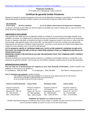 Page 60GARANTIE LIMITÉE (POUR LES MODÈLES VENDUS AU CANADA SEULEMENT) 
Panasonic Canada Inc.
5770 Ambler Drive, Mississauga, Ontario L4W 2T3
Certificat de garantie limitée Panasonic
Panasonic Canada Inc. garantit cet appareil contre tout vice de fabrication et accepte, le cas échéant, de remédier à toute
défectuosité pendant la période indiquée ci-dessous et commençant à partir de la date dachat original.
Le service à domicile ne sera offert que dans les régions accessibles par routes et situées dans un rayon...