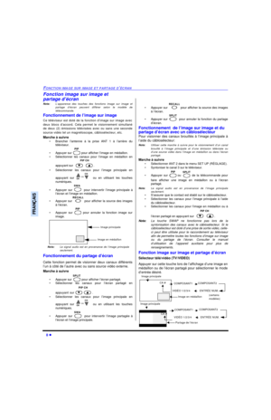 Page 718 lFONCTION IMAGE SUR IMAGE ET PARTAGE D’ÉCRANFRANÇAISFonction image sur image et 
partage d’écran
Nota:L’apparence des touches des fonctions image sur image et
partage d’écran peuvent différer selon le modèle de
télécommande.
Fonctionnement de l’image sur image
Ce téléviseur est doté de la fonction d’image sur image avec
deux blocs d’accord. Cela permet le visionnement simultané
de deux (2) émissions télévisées avec ou sans une seconde
source vidéo tel un magnétoscope, câblosélecteur, etc.
Marche à...