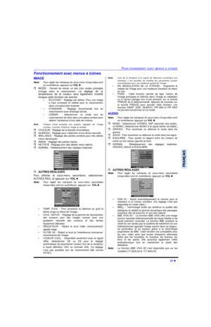 Page 84FONCTIONNEMENT AVEC MENUS À ICÔNES21 lFRANÇAISFonctionnement avec menus à icônes
IMAGE
Nota:Pour régler les rubriques du sous-menu lorsqu’elles sont
en surbrillance, appuyer sur VOL u. 
rMODE - Permet de choisir un des trois modes préréglés
d’image selon le visionnement. Le réglage de la
température de la couleur sera également modifié
lorsque cette fonction est activée.
•ÉCLATANT - Réglage par défaut. Pour une image
à haut contraste et netteté pour le visionnement
dans une pièce bien éclairée....