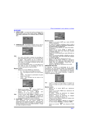 Page 86FONCTIONNEMENT AVEC MENUS À ICÔNES23 lFRANÇAISBLOCAGE
rCRÉER CODE - Au moyen des touches numériques de la
télécommande, entrer le code à quatre chiffres. (Utiliser un
code facile à mémoriser et le conserver dans un endroit
sûr.)   
rVERROUILLER - Pour bloquer lutilisation de jeux vidéo et
le visionnement denregistrements et d’émission télévisées.  
Nota:
•Si le code a été oublié, la fonction de verrouillage se
libère automatiquement après 12, 24 ou 48 heures selon
le réglage.  Faire attention lors de la...