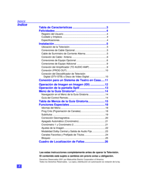 Page 322
INDICE
Indice
Tabla de Caracteristicas ..........................................3
Felicidades ................................................................4
Registro del Usuario .................................................................4
Cuidado y limpieza ...................................................................4
Especificaciones.......................................................................4
Instalación .................................................................5...
