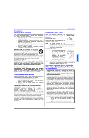 Page 25INSTALACIÓN3 lESPAÑOLInstalación
Ubicación de la Televisión
Esta unidad tiene como propósito ser usada como parte de
un centro de entretenimiento. Consulte a su distribuidor
para obtener opciones disponibles.
•Evite el exceso de luz solar u otras luces brillantes,
incluyendo reflejos.
•Mantenga alejada la unidad del exceso de calor o
humedad. La ventilación inadecuada puede causar
fallas en componentes internos.
•La iluminación fluorescente puede reducir el rango de
transmisión del control remoto.
•Evite...