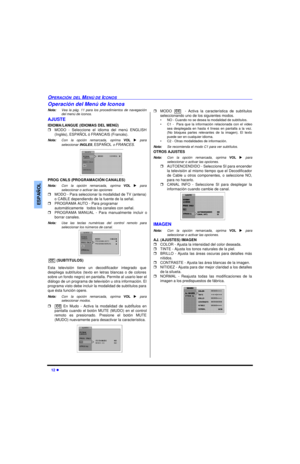 Page 3412 lOPERACIÓN DEL MENÚ DE ICONOSESPAÑOLOperación del Menú de Iconos
Nota:Vea la pág. 11 para los procedimientos de navegación
del menú de íconos.
AJUSTE
IDIOMA/LANGUE (IDIOMAS DEL MENÚ)
rMODO - Seleccione el idioma del menú ENGLISH
(Inglés), ESPAÑOL ó FRANCAIS (Francés).
Nota:Con la opción remarcada, oprima VOL u para
seleccionar INGLES, ESPAÑOL o FRANCES. 
PROG CNLS (PROGRAMACIÓN CANALES)
Nota:Con la opción remarcada, oprima VOL u para
seleccionar o activar las opciones
rMODO - Para seleccionar la...