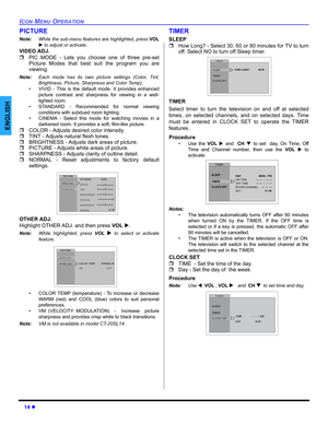 Page 1614 z
ICON MENU OPERATION
ENGLISH
PICTURE
Note:While the sub-menu features are highlighted, press VOL
X to adjust or activate.
VIDEO ADJ. 
ˆPIC MODE - Lets you choose one of three pre-set
Picture Modes that best suit the program you are
viewing.
Note:Each mode has its own picture settings (Color, Tint,
Brightness, Picture, Sharpness and Color Temp).
• VIVID - This is the default mode. It provides enhanced
picture contrast and sharpness for viewing in a well-
lighted room.
• STANDARD - Recommended for...