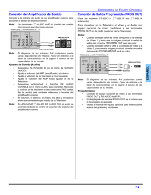 Page 33CONEXIONES DE EQUIPO OPCIONAL
7 z
ESPAÑOL
Conexión del Amplificador de Sonido 
Conecte a la entrada de audio de un amplificador externo para
escuchar el sonido en sistema estéreo.
Nota:Las terminales TO AUDIO AMP no pueden ser usadas
directamente para bocinas externas.  
Nota:El diagrama de las entradas A/V posteriores puede
variar, dependiendo del modelo. Favor de referirse a la
tabla de caracteristicas en la pagina 3 acerca de las
capacidades de su modelo.
Ajustes de Sonido (Audio)
• Seleccione...