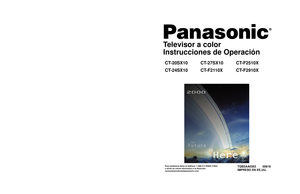 Page 22®
®
Color Television
Operating Instructions
CT-20SX10
CT-24SX10CT-27SX10
CT-F2110XCT-F2510X
CT-F2910X
TQB2AA0363 00918
PRINTED IN USA
Televisor a color
Instrucciones de Operación
CT-20SX10
CT-24SX10CT-27SX10
CT-F2110XCT-F2510X
CT-F2910X
TQB2AA0363 00918
IMPRESO EN EE.UU.
For assistance, please call: 1-800-211-PANA (7262) or
send e-mail to: consumerproducts@panasonic.com
Para asistencia llame al teléfono: 1-800-211-PANA (7262)
o envíe un correo electrónico a la dirección: 
consumerproducts@panasonic.com...
