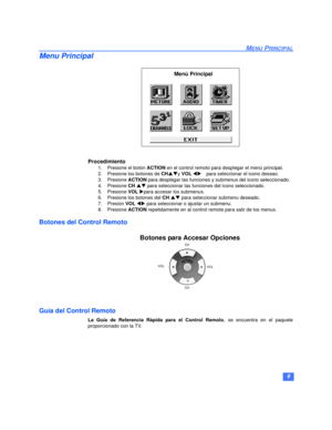 Page 319
MENU PRINCIPAL
Menu Principal
Procedimiento
1.Presione el botón ACTION en el control remoto para desplegar el menú principal.
2. Presione los botones de CHpqy VOL tu para seleccionar el icono deseao.
3. Presione ACTION para desplegar las funciones y submenus del icono seleccionado.
4. Presione CH pq para seleccionar las funciones del icono seleccionado.
5. Presione VOL upara accesar los submenus.
6. Presione los botones del CH pq para seleccionar submenu deseado.
7. Presion VOL tu para seleccionar o...
