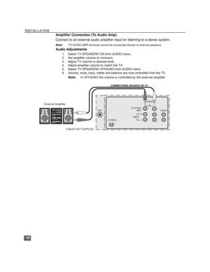Page 1110
INSTALLATION
Amplifier Connection (To Audio Amp)
Connect to an external audio amplifier input for listening to a stereo system.
Note:TO AUDIO AMP terminals cannot be connected directly to external speakers.
Audio Adjustments
1. Select TV SPEAKERS ON from AUDIO menu. 
2. Set amplifier volume to minimum.
3. Adjust TV volume to desired level.
4. Adjust amplifier volume to match the TV.
5. Select TV SPEAKERS OFF&VAO from AUDIO menu. 
6. Volume, mute, bass, treble and balance are now controlled from the...