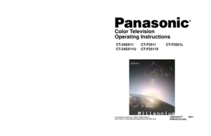 Page 1®
®
Color Television
Operating Instructions
CT-24SX11
CT-24SX11UCT-F2511
CT-F2511XCT-F2521L
TQB2AA0377 10611
PRINTED IN USA
Televisor a color
Instrucciones de Operación
CT-24SX11
CT-24SX11UCT-F2511
CT-F2511XCT-F2521L
TQB2AA0377 10611
IMPRESO EN EE.UU.
For assistance, please call: 1-800-211-PANA (7262) or
send e-mail to: consumerproducts@panasonic.com (USA only)
Para asistencia llame al teléfono: 1-800-211-PANA (7262)
o envíe un correo electrónico a la dirección: 
consumerproducts@panasonic.com (Solo en...