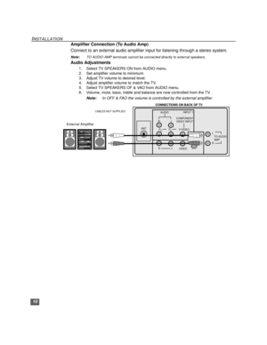 Page 1110
INSTALLATION
Amplifier Connection (To Audio Amp)
Connect to an external audio amplifier input for listening through a stereo system.
Note:TO AUDIO AMP terminals cannot be connected directly to external speakers.
Audio Adjustments
1. Select TV SPEAKERS ON from AUDIO menu. 
2. Set amplifier volume to minimum.
3. Adjust TV volume to desired level.
4. Adjust amplifier volume to match the TV.
5. Select TV SPEAKERS OF & VAO from AUDIO menu. 
6. Volume, mute, bass, treble and balance are now controlled from...