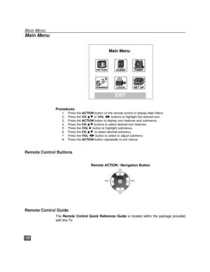 Page 1312
MAIN MENU
Main Menu
  
Procedures
1. Press the ACTION button on the remote control to display Main Menu.
2. Press the CH pq or VOL tu buttons to highlight the desired icon.
3. Press the ACTION button to display icon features and submenus.
4. Press the CH pq buttons to select desired icon features.
5. Press the VOL u button to highlight submenus.
6. Press the CH pqto select desired submenu.
7. Press the VOL tu button to select or adjust submenu.
8. Press the ACTION button repeatedly to exit menus....