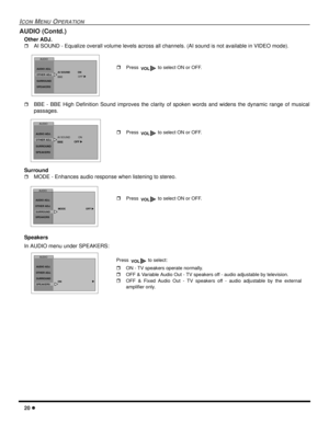 Page 2220
ICONMENUOPERATION
AUDIO (Contd.)
Other ADJ.
AI SOUND - Equalize overall volume levels across all channels. (AI sound is not available in VIDEO mode).

BBE - BBE High Definition Sound improves the clarity of spoken words and widens the dynamic range of musical
passages
.
Surround
MODE - Enhances audio response when listening to stereo.
Speakers
In AUDIO menu under SPEAKERS:
Press to select ON or OFF.VOL
OTHER ADJ.AUDIO
AUDIO ADJ.
SURROUND
SPEAKERSAI SOUND          ON  
BBE                   OFF u...