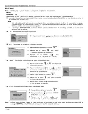 Page 6022
FONCTIONNEMENT AVEC MENUS À ICÔNES
BLOCAGE
Nota:Voir à la page 14 pour la marche à suivre pour la navigation au menu à icônes.
MODE
VERROUILLER
Sélectionner VERROUILLER pour bloquer lutilisation de jeux vidéo et le visionnement denregistrements.
Au moyen des touches numériques de la télécommande, entrer un code à quatre chiffres. (Utiliser un code facile à mémoriser et
le conserver dans un endroit sûr.)
Nota:
• Si le code a été oublié, la fonction de verrouillage se libère automatiquement après 12,...