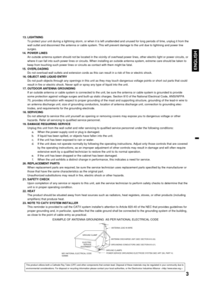 Page 33
ENGLISH
URE.
13. LIGHTNING
To protect your unit during a lightning storm, or when it is left unattended and unused for long periods of time, unplug it from the
wall outlet and disconnect the antenna or cable system. This will prevent damage to the unit due to lightning and power line
surges.
14. POWER LINES
An outside antenna system should not be located in the vicinity of overhead power lines, other electric light or power circuits, or
where it can fall into such power lines or circuits. When...