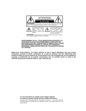 Page 42AVERTISSEMENT DU FCC: TOUTE MODIFICATION APPORTÉE À CE
ATTENTION:Afin de prévenir le risque de chocs électriques, ne pas retirer
les vis. Toute réparation devrait être confiée à un personnel qualifié.
Le point d’exclamation dans un
triangle équilatéral indique que
le manuel d’utilisation inclus
avec l’appareil contient
d’importantes recommandations
quant au fonctionnement et à
l’entretien de ce dernier. Le symbole de l’éclair dans un
triangle équilatéral indique la
présence d’une tension
suffisamment...